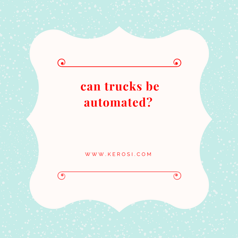 IS TRUCKS AUTOMATION POSSIBLE?